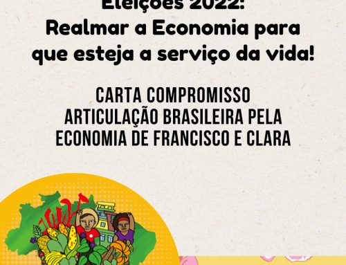 Carta Compromisso Eleições 2022: Realmar a Economia para que esteja à serviço da vida!