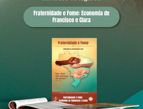 FRATERNIDADE E FOME – ECONOMIA DE FRANCISCO E CLARA